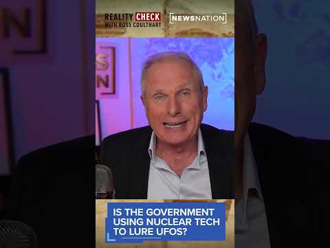 Is the government using nuclear tech to lure UFOs?