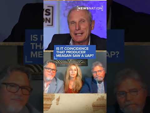 Is it coincidence that producer Meagan saw a UAP?