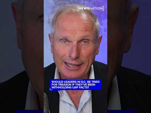 Should leaders in Washington, DC, be tried for treason if they've been withholding UAP facts?