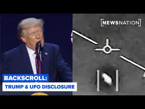 Trump's UFO disclosure promise & calls for UAP transparency | Backscroll