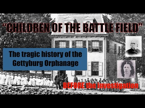 "Children of the Battle Field" - Gettysburg Orphanage - BEFORE the Investigation
