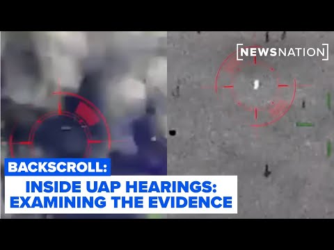 Inside UAP hearings: Examining the evidence l Backscroll
