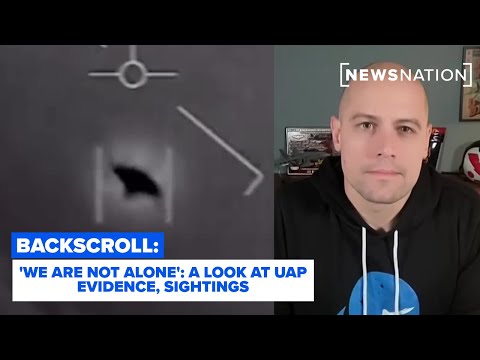 "We Are Not Alone": A look at UAP sightings, whistleblowers, evidence | Backscroll